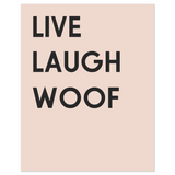 Live Laugh Woof