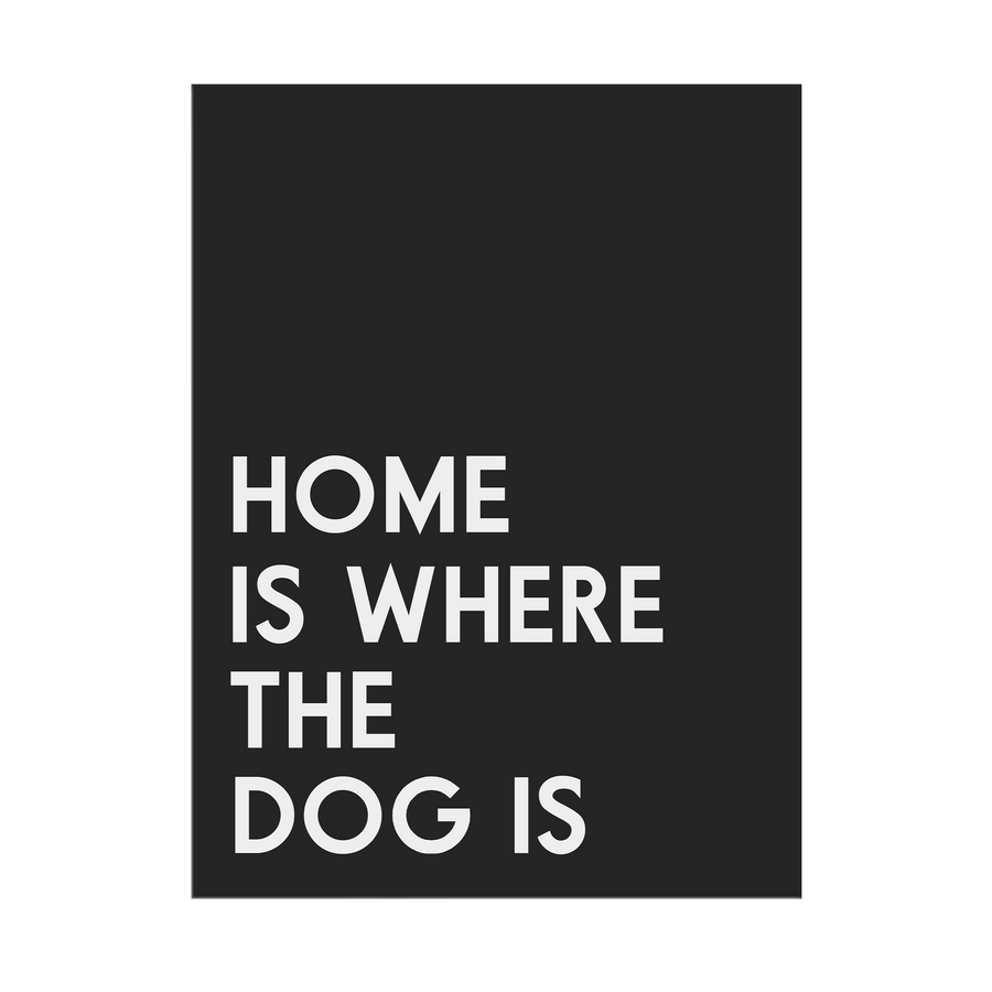 Home Is Where The Dog Is Poster